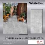 FT 60 x 120 วายนิล เทา MATT (EXC) R/T PM (WHITE BOX)*คลิกดูรายละเอียดเพิ่มเติมนะคะ 0